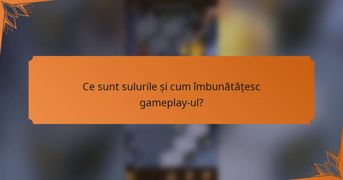 Ce sunt sulurile și cum îmbunătățesc gameplay-ul?