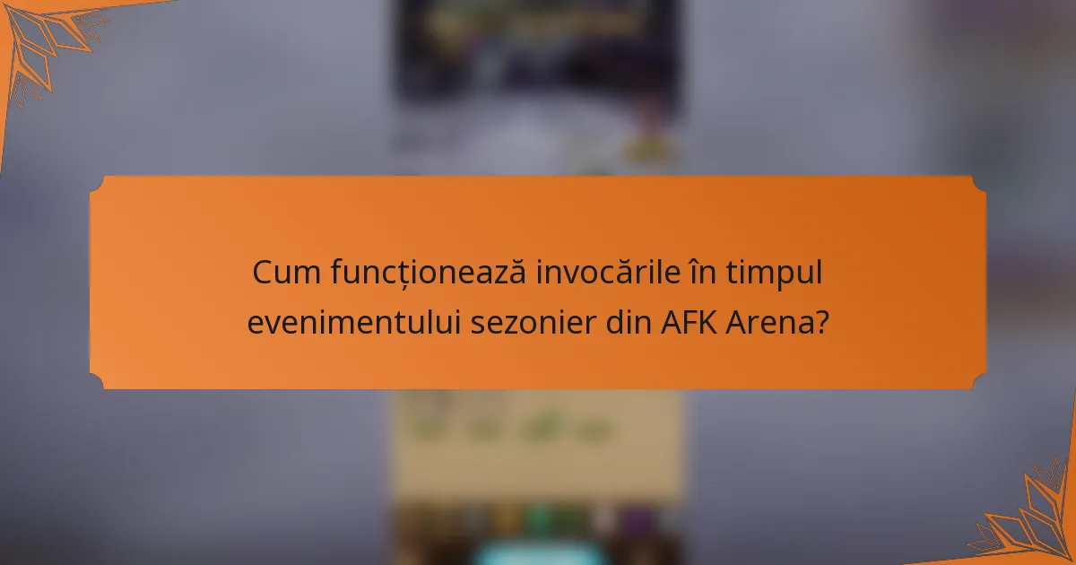 Cum funcționează invocările în timpul evenimentului sezonier din AFK Arena?