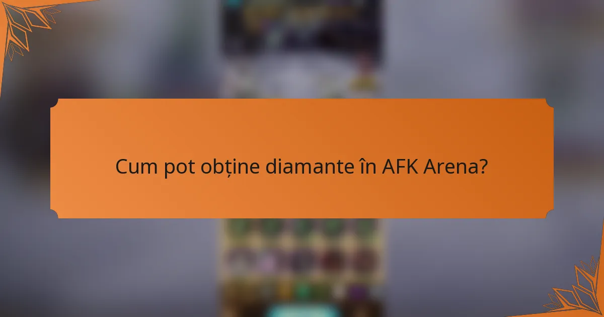 Cum pot obține diamante în AFK Arena?