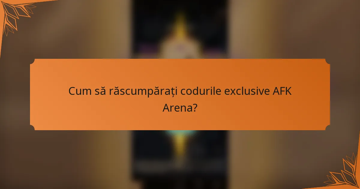 Cum să răscumpărați codurile exclusive AFK Arena?